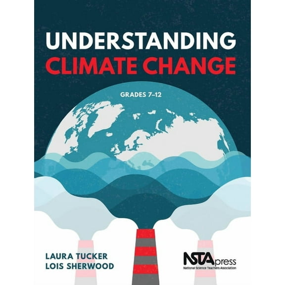 Understanding Climate Change, Grades 7-12, (Paperback)