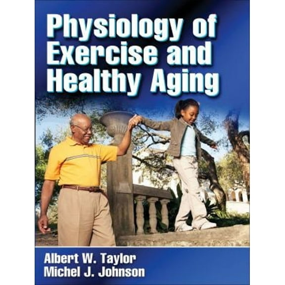 Pre-Owned Physiology of Exercise and Healthy Aging (Hardcover) 0736058389 9780736058384