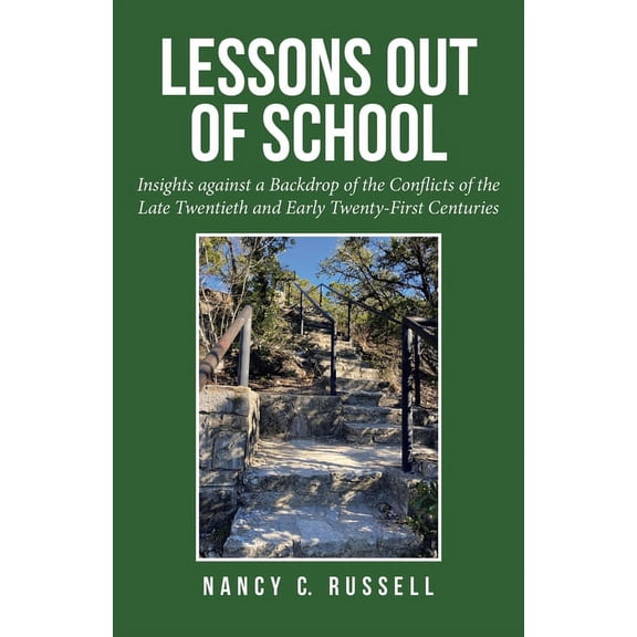 Lessons Out of School : Insights Against a Backdrop of the Conflicts of the Late Twentieth and Early Twenty-first Centuries
