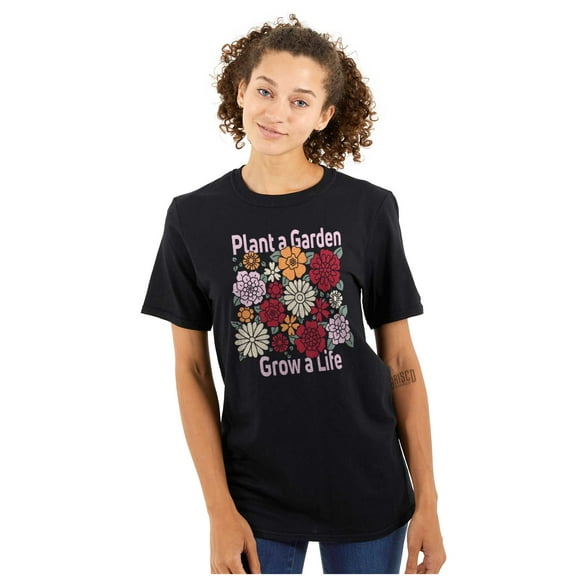 Plant a Garden Grow A Life Flowers Women's Graphic T Shirt Tees Brisco Brands S