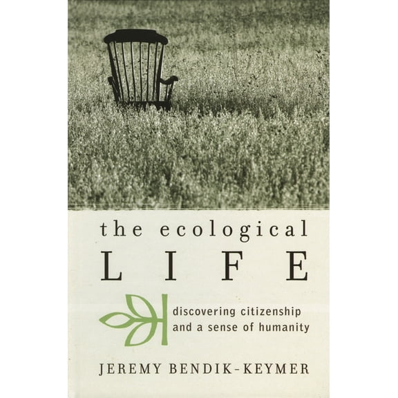 Nature's Meaning The Ecological Life: Discovering Citizenship and a Sense of Humanity, (Paperback)