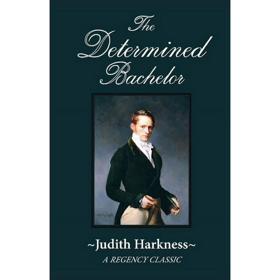 The Determined Bachelor: A Regency Classic, (Paperback)