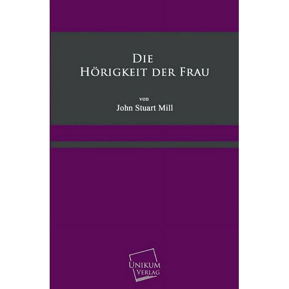 Die Horigkeit Der Frau (Paperback)