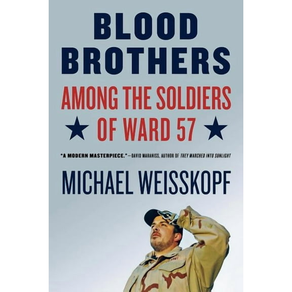 Blood Brothers: Among the Soldiers of Ward 57, (Paperback)