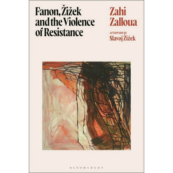 Fanon, Zizek, and the Violence of Resistance, (Hardcover)
