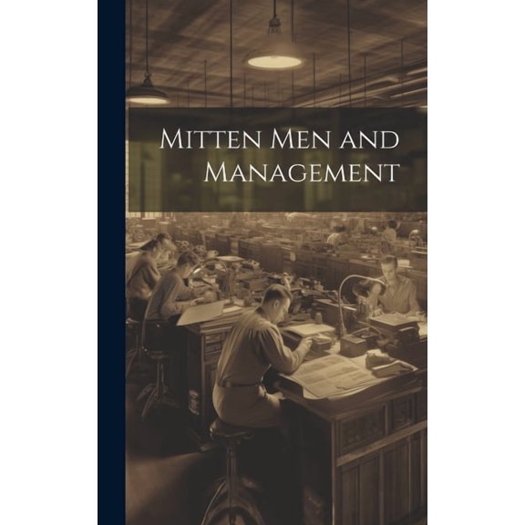 Mitten Men and Management (Hardcover)