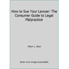 Pre-Owned How to Sue Your Lawyer: The Consumer Guide to Legal Malpractice (Hardcover) 0945163010 9780945163015
