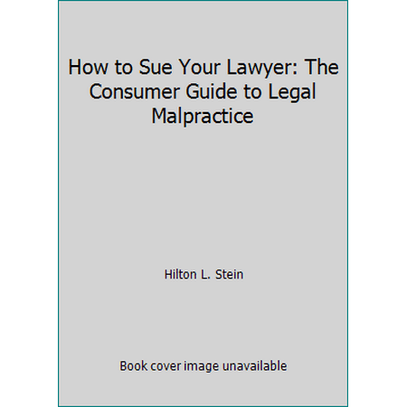 Pre-Owned How to Sue Your Lawyer: The Consumer Guide to Legal Malpractice (Hardcover) 0945163010 9780945163015