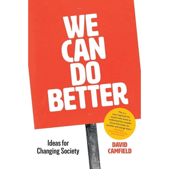 We Can Do Better: Ideas for Changing Society (Paperback)