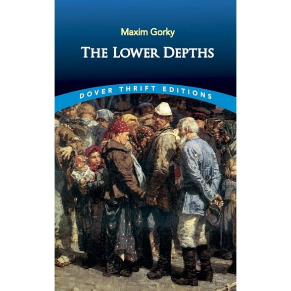 Dover Thrift Editions: Plays: The Lower Depths (Paperback)