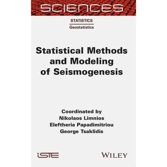 Statistical Methods and Modeling of Seismogenesis, (Hardcover)
