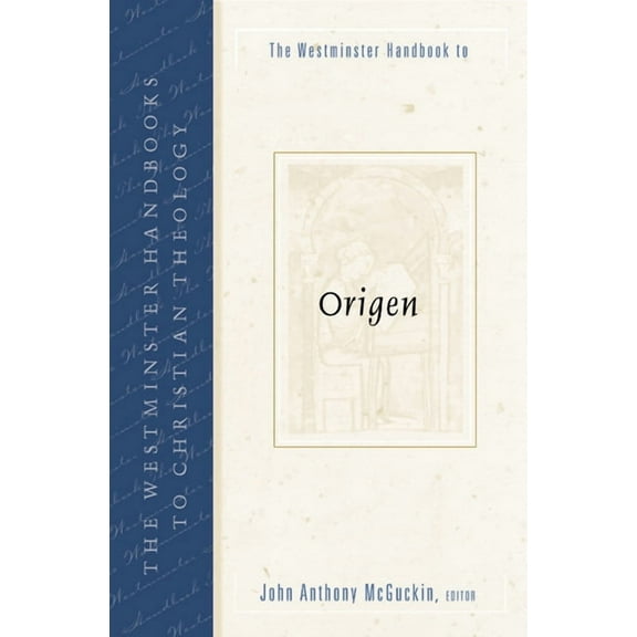 Westminster Handbooks to Christian Theology: The Westminster Handbook to Origen (Paperback)