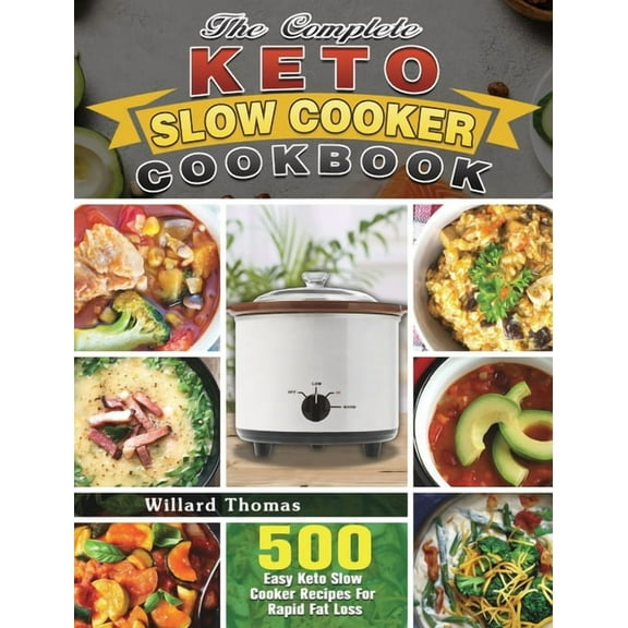 The Complete Keto Slow Cooker Cookbook (Hardcover)