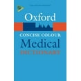 thumbnail image 1 of Pre-Owned Concise Colour Medical Dictionary (Check info AND delete this occurrence: |c OPR |t Oxford Paperback Reference) (Flexibound) 0199557152 9780199557158, 1 of 1