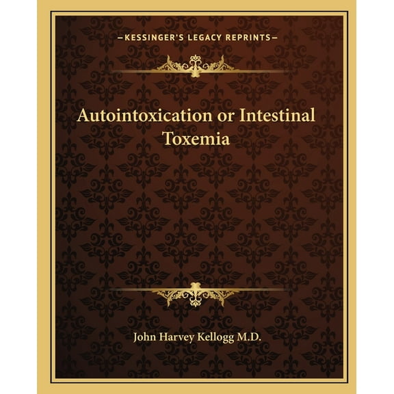 Autointoxication or Intestinal Toxemia (Paperback)