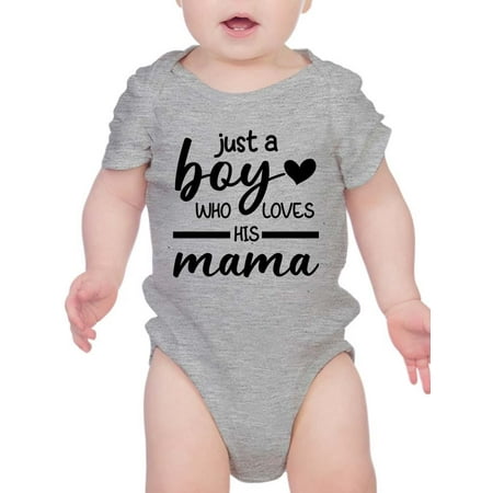 

Just A Boy Who Loves His Mama Bodysuit Infant -Smartprints Designs 6 Months