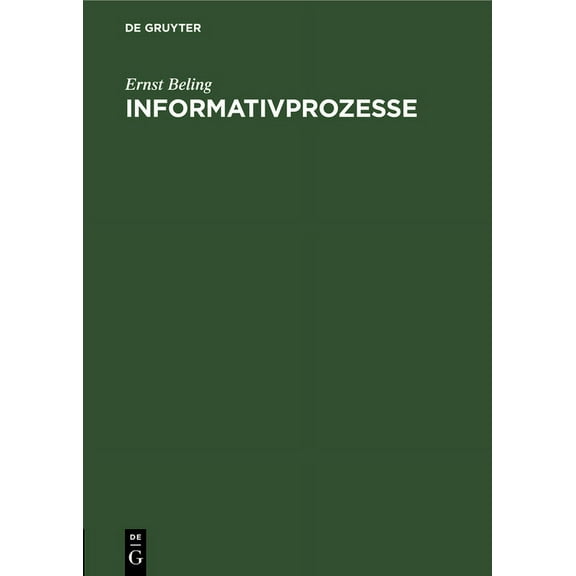 Informativprozesse: Anregungen Zu Einer ErgÃ¤nzung Der Prozessgesetzgebung, (Hardcover)