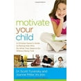 thumbnail image 2 of Motivate Your Child: A Christian Parent's Guide to Raising Kids Who Do What They Need to Do Without Being Told, (Paperback), 2 of 2