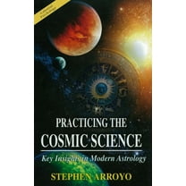 Practicing the Cosmic Science: Key Insights in Modern Astrology, (Paperback)