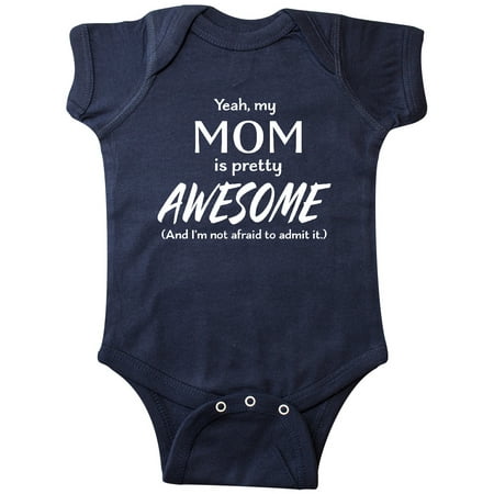 

Inktastic Yeah My Mom is Pretty Awesome and I m Not Afraid to Admit It Gift Baby Boy or Baby Girl Bodysuit
