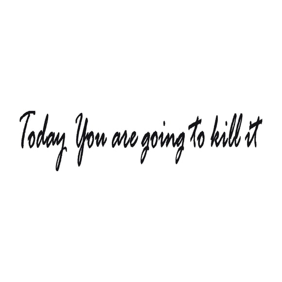 Children Today You Are Going To Kill It Motivational Quote Wall Decal Decoration Life Motivation Quotes Positive Life Quotes Lasts Years and Easily Removable - Size: 10 In(W) x 2 In(H)
