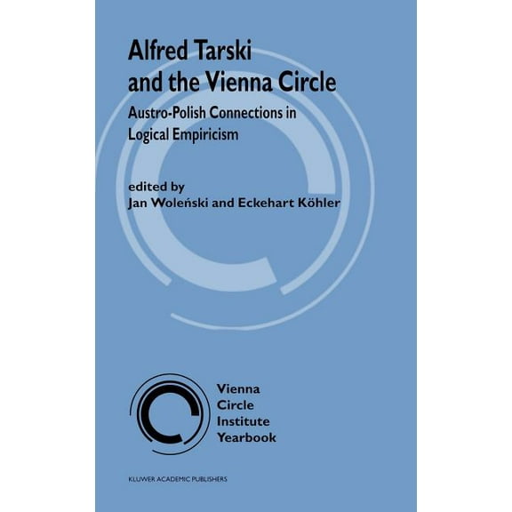 Vienna Circle Institute Yearbook Alfred Tarski and the Vienna Circle, Book 6, (Hardcover)