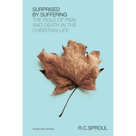 Surprised by Suffering : The Role of Pain and Death in the Christian Life (Paperback)