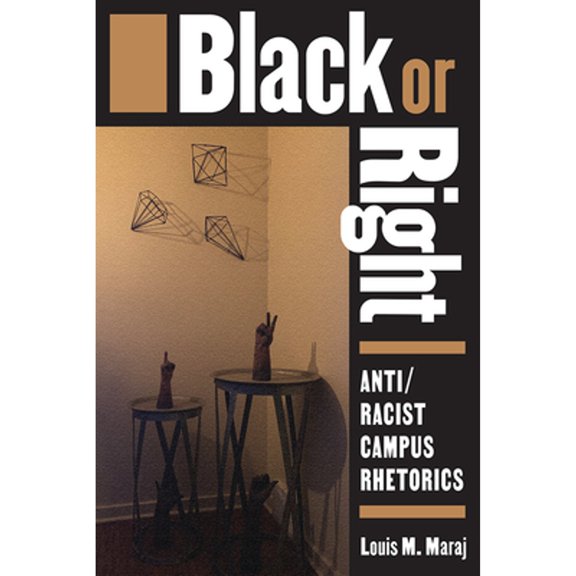 Pre-Owned Black or Right: Anti/Racist Campus Rhetorics (Paperback) 1646421469 9781646421466