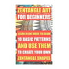 Zentangle Art for Beginners. Learn in One Hour to Draw 10 Basic Patterns and Use Them to Create Your Own Zentangle Shapes: Graphic Design Drawing, Crafts Hobbies, and Home, Graphic Design Pen and Ink