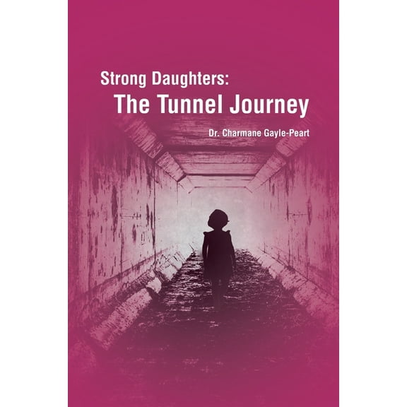 Strong Daughters: The Tunnel Journey, (Paperback)
