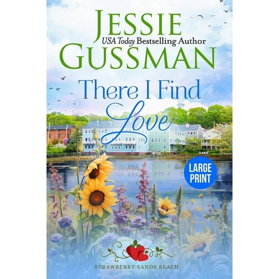 Strawberry Sands Beach Sweet Romance There I Find Love (Strawberry Sands Beach Romance Book 3) (Strawberry Sands Beach Sweet Romance) Large Print Edition, Book 3, (Paperback)