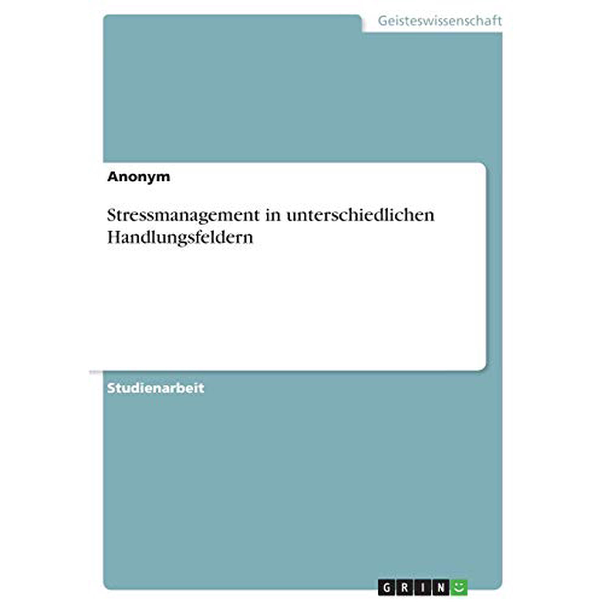 Stressmanagement In Unterschiedlichen Handlungsfeldern (German Edition)