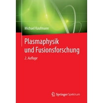 Plasmaphysik Und Fusionsforschung, (Paperback)