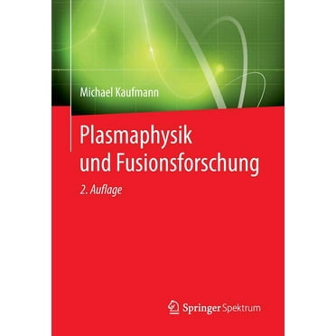 Plasmaphysik Und Fusionsforschung, (Paperback)