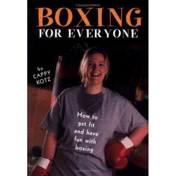 Pre-Owned Boxing for Everyone: How to Get Fit & Have Fun With Boxing (Paperback) 0965773795 9780965773799