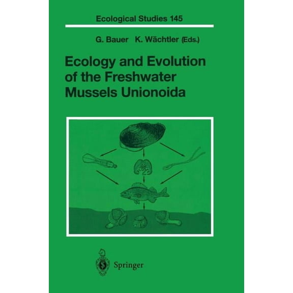 Ecological Studies Ecology and Evolution of the Freshwater Mussels Unionoida, Book 145, (Paperback)