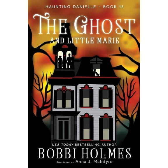 Haunting Danielle The Ghost and Little Marie, Book 15, (Paperback)