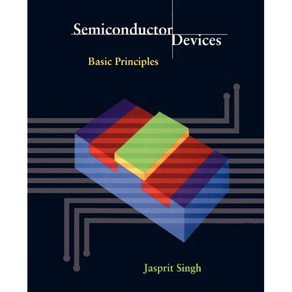 Semiconductor Devices: Basic Principles, (Paperback)