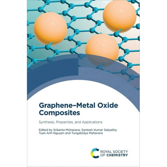 Graphene-Metal Oxide Composites: Synthesis, Properties, and Applications, (Hardcover)