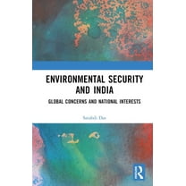 Environmental Security and India: Global Concerns and National Interests, (Hardcover)