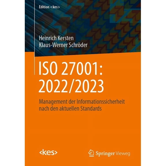 Edition ISO 27001: 2022/2023: Management Der Informationssicherheit Nach Den Aktuellen Standards, (Paperback)