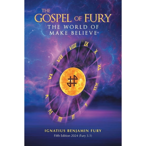 The Gospel Of Fury: The World of Make Believe, (Paperback)