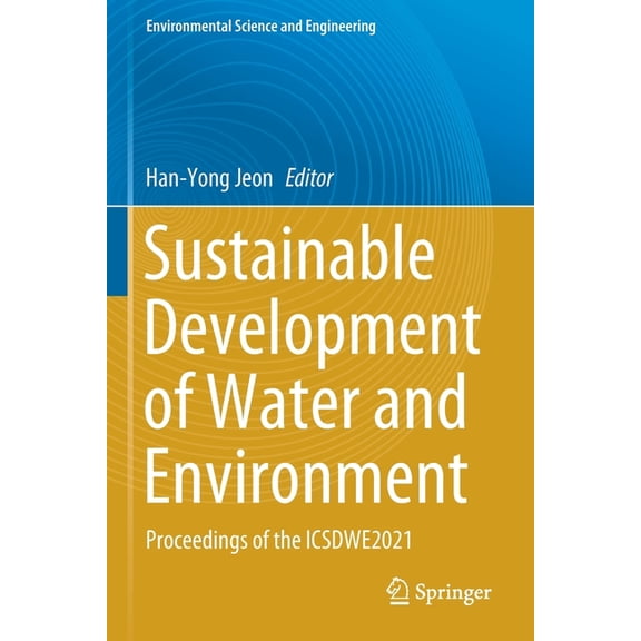 Environmental Science and Engineering Sustainable Development of Water and Environment: Proceedings of the Icsdwe2021, (Paperback)