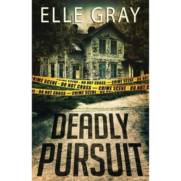 Deadly Pursuit: (Arrington Mystery) (Paperback) by Elle Gray
