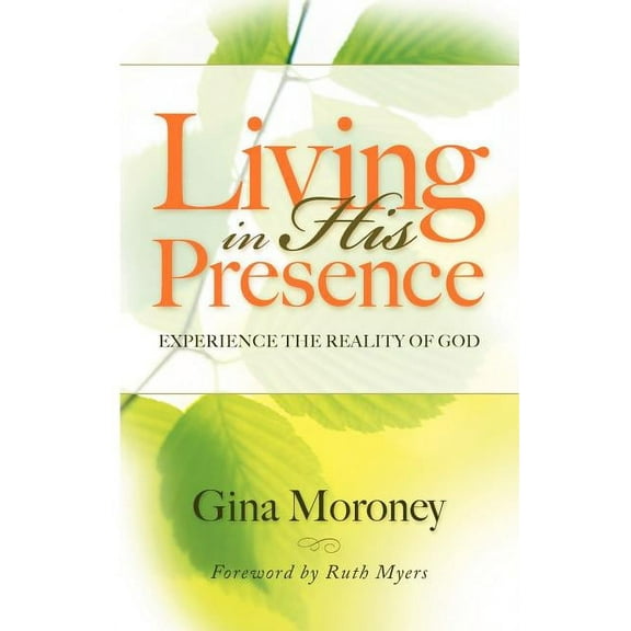 Living in His Presence: Experience the Reality of God, (Paperback)