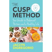 Pre-Owned The CUSP Method: Your Guide to Balanced Portions & a Healthy Life (Paperback 9781544500102) by Jaclyn DiGregorio
