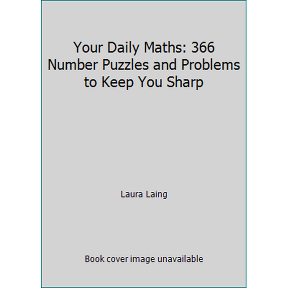 Pre-Owned Your Daily Maths: 366 Number Puzzles and Problems to Keep You Sharp (Hardcover) 143516203X 9781435162037