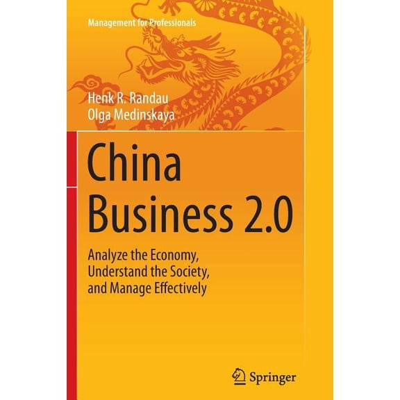 Management for Professionals China Business 2.0: Analyze the Economy, Understand the Society, and Manage Effectively, (Paperback)