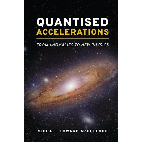 Quantised Accelerations: From Anomalies to New Physics, (Paperback)