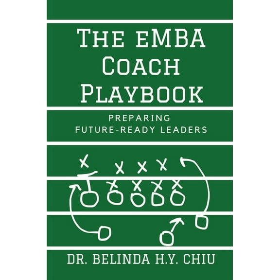 The eMBA Coach Playbook: Preparing Future-Ready Leaders, (Paperback)